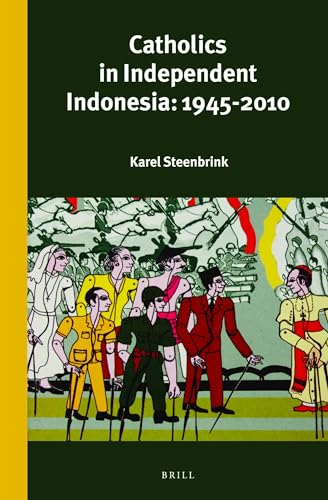 Stock image for Catholics in Independent Indonesia 1945-2010 for sale by Revaluation Books