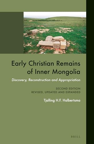 Beispielbild fr Early Christian Remains of Inner Mongolia: Discovery, Reconstruction and Appropriation zum Verkauf von Revaluation Books