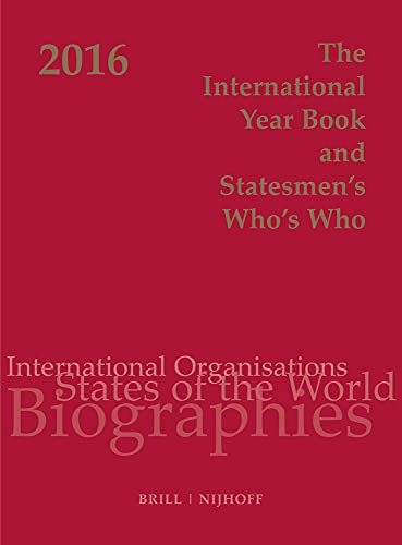 9789004289246: The International Year Book and Statesmen's Who's Who 2016: International and National Organisations, Countries of the World and over 2,750 Biographies of Leading Personalities in Public Life