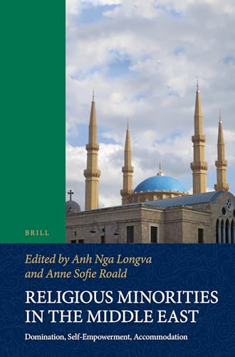 9789004290440: Religious Minorities in the Middle East: Domination, Self-Empowerment, Accommodation: 108 (Social, Economic and Political Studies of the Middle East an)