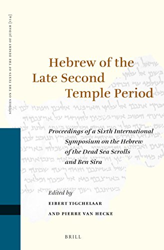 9789004291010: Hebrew of the Late Second Temple Period: Proceedings of a Sixth International Symposium on the Hebrew of the Dead Sea Scrolls and Ben Sira: 114 (Studies on the Texts of the Desert of Judah, 114)