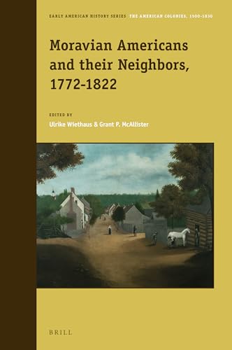 Beispielbild fr Moravian Americans and their Neighbors, 1772-1822: 13 (Early American History) zum Verkauf von Revaluation Books