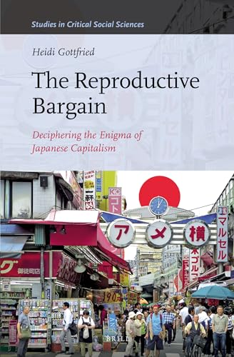 Imagen de archivo de The Reproductive Bargain: Deciphering the Enigma of Japanese Capitalism a la venta por ThriftBooks-Dallas