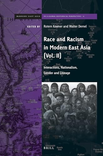 9789004292925: Race and Racism in Modern East Asia: Interactions, Nationalism, Gender and Lineage: 4 (Brill's Modern East Asia in a Global Historical Perspective)