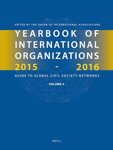 9789004293588: Yearbook of International Organizations 2015-2016: Guide to Global Civil Society Networks: International Organization Bibliography and Resources