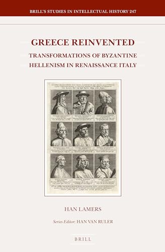 Stock image for Greece Reinvented: Transformations of Byzantine Hellenism in Renaissance Italy for sale by Revaluation Books