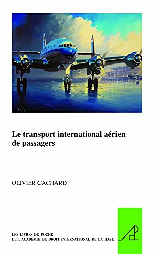 9789004297739: Le Transport International Arien de Passagers: 27 (Pocket Books of the Hague Academy of International Law / Les)