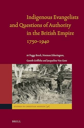 Imagen de archivo de Indigenous Evangelists and Questions of Authority in the British Empire 1750-1940: First Fruits a la venta por Revaluation Books