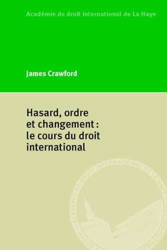 9789004299214: Hasard, ordre et changement : le cours du droit international (Academie De Droit International De La Haye)