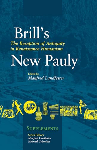Stock image for The Reception of Antiquity in Renaissance Humanism (Brill*s New Pauly - Supplements) for sale by dsmbooks