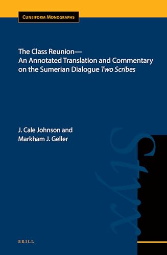 Stock image for The Class Reunion-An Annotated Translation and Commentary on the Sumerian Dialogue, Two Scribes for sale by ERIC CHAIM KLINE, BOOKSELLER (ABAA ILAB)