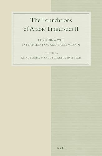 Stock image for The Foundations of Arabic Linguistics II: Kitab Sibawayhi: Interpretation and Transmission: Vol 2 for sale by Revaluation Books