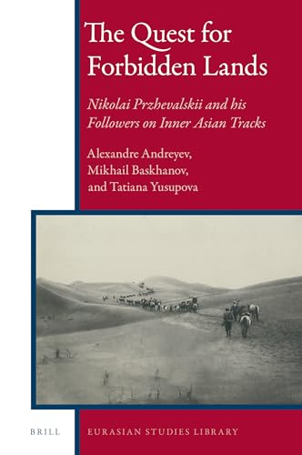 Stock image for The Quest for Forbidden Lands: Nikolai Przhevalskii and His Followers on Inner Asian Tracks for sale by Revaluation Books