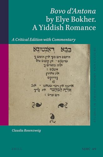 Bovo d'Antona by Elye Bokher. A Yiddish Romance. A Critical Edition with Commentary - Rosenzweig, Claudia (author); Elye Bokher (Yiddish adapter of the Italian poem)