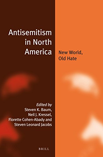 Antisemitism in North America: New World, Old Hate - Baum, Steven K. and Neil J. Kressel, Florette Cohen-Abady, and Steven Leonard Jacobs (editors); plus 20 other authors