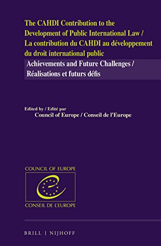Stock image for The Cahdi Contribution to the Development of Public International Law/ La Contribution Du Cahdi Au Dveloppement Du Droit International Public: Achievements and Future Challenges/ Ralisations Et Futurs Dfis for sale by Revaluation Books