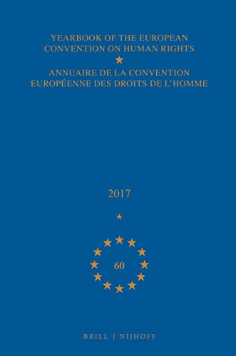 9789004308602: Yearbook of the European Convention on Human Rights/Annuaire de la convention europenne des droits de l'homme, Volume 60 (2017) (English and French Edition)