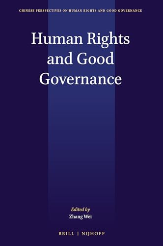 Stock image for Human Rights and Good Governance (Chinese Perspectives on Human Rights and Good Governance, 1) for sale by Joseph Burridge Books