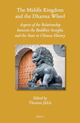 Stock image for The Middle Kingdom and the Dharma Wheel: Aspects of the Relationship Between the Buddhist Sa?gha and the State in Chinese History for sale by Revaluation Books