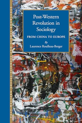 Stock image for Post-western Revolution in Sociology: From China to Europe (Post-western Social Sciences and Global Knowledge, 1) for sale by HPB-Red