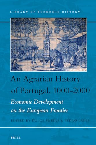 Stock image for An Agrarian History of Portugal, 1000-2000: Economic Development on the European Frontier for sale by Revaluation Books