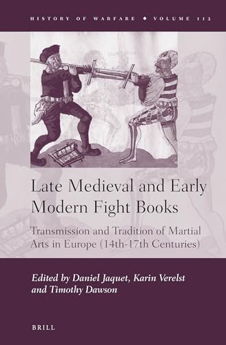 Stock image for Late Medieval and Early Modern Fight Books: Transmission and Tradition of Martial Arts in Europe, 14th-17th Centuries for sale by Revaluation Books
