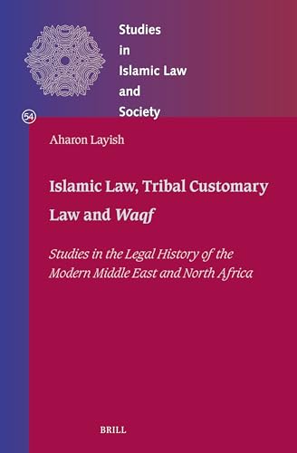 Beispielbild fr Islamic Law, Tribal Customary Law and Waqf : Studies in the Legal History of the Modern Middle East and North Africa zum Verkauf von GreatBookPrices