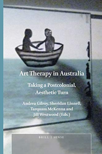 Imagen de archivo de Art Therapy in Australia: Taking a Postcolonial, Aesthetic Turn a la venta por Revaluation Books