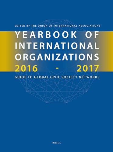 9789004316409: Yearbook of International Organizations 2016-2017: Guide to Global Civil Society Networks (Yearbook of International Organizations: Organization Descriptions and Cross-References, 1A-B)