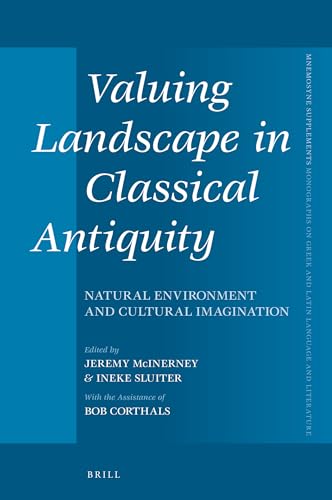 Beispielbild fr Valuing Landscape in Classical Antiquity: Natural Environment and Cultural Imagination zum Verkauf von Revaluation Books