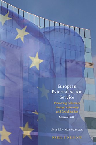 Stock image for European External Action Service: Promoting Coherence Through Autonomy and Coordination for sale by Revaluation Books