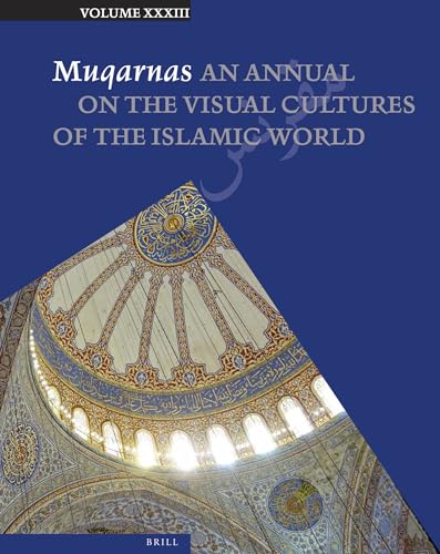 9789004322820: Muqarnas: An Annual on the Visual Cultures of the Islamic World