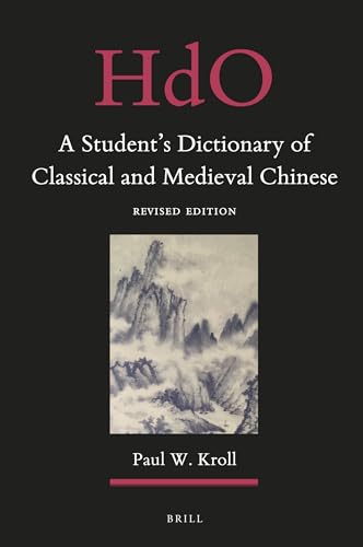 9789004324787: A Student's Dictionary of Classical and Medieval Chinese: Revised Edition: 30 (Handbook of Oriental Studies, Section 4 - China, 30)