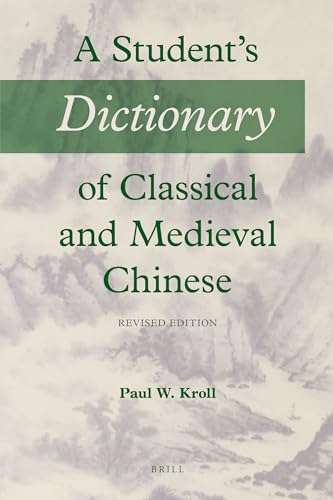9789004325135: A Student's Dictionary of Classical and Medieval Chinese: Revised Edition: 30 (Handbook of Oriental Studies. Section 4 China)