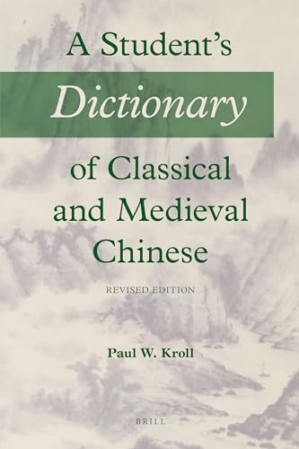 Imagen de archivo de A Student's Dictionary of Classical and Medieval Chinese a la venta por Revaluation Books