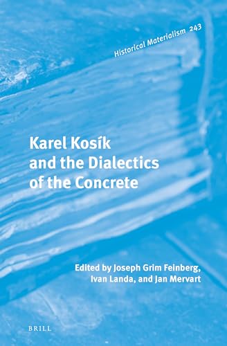 Beispielbild fr Karl Kos ­k and the Dialectics of the Concrete (Historical Materialism Book, 243) [Hardcover ] zum Verkauf von booksXpress