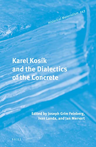 Stock image for Karl Kos ­k and the Dialectics of the Concrete (Historical Materialism Book, 243) [Hardcover ] for sale by booksXpress