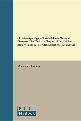 Stock image for Christian Apocalyptic Texts in Islamic Messianic Discourse: The Christian Chapter of the Javidan-nama-yi Kabir for sale by Revaluation Books