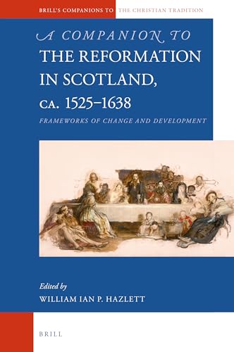 Stock image for A Companion to the Reformation in Scotland, C.1525-1638: Frameworks of Change and Development for sale by Revaluation Books