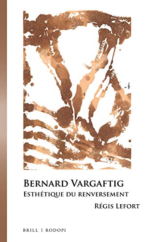 Stock image for Bernard Vargaftig: Esthtique Du Renversement for sale by Revaluation Books