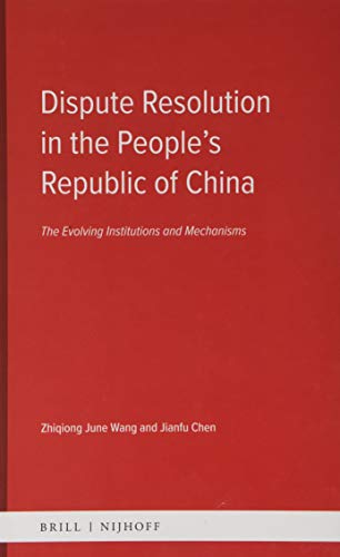 Stock image for Dispute Resolution in the People s Republic of China: The Evolving Institutions and Mechanisms for sale by Revaluation Books