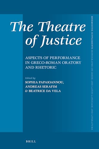 Imagen de archivo de The Theatre of Justice: Aspects of Performance in Greco-roman Oratory and Rhetoric a la venta por Revaluation Books