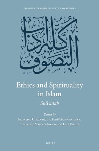 9789004335097: Ethics and Spirituality in Islam: Sufi Adab: 1 (Islamic Literatures: Texts and Studies)