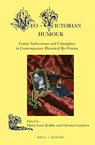 Imagen de archivo de Neo-victorian Humour: Comic Subversions and Unlaughter in Contemporary Historical Re-visions a la venta por Revaluation Books