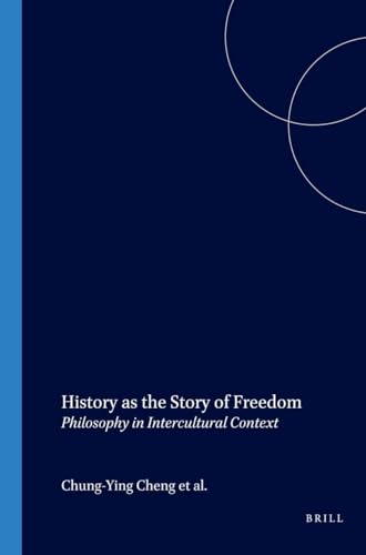 9789004337657: History as the Story of Freedom: Philosophy in Intercultural Context: 42 (Value Inquiry)