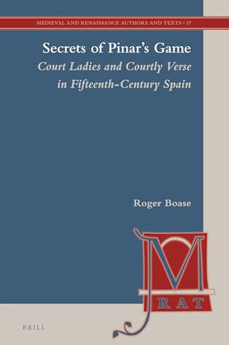 Stock image for Secrets of Pinar's Game Court Ladies and Courtly Verse in Fifteenth-Century Spain for sale by Michener & Rutledge Booksellers, Inc.