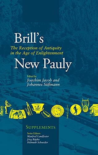 Beispielbild fr The Reception of Antiquity in the Age of Enlightenment (Brill's New Pauly: Supplements, 12) zum Verkauf von The Compleat Scholar