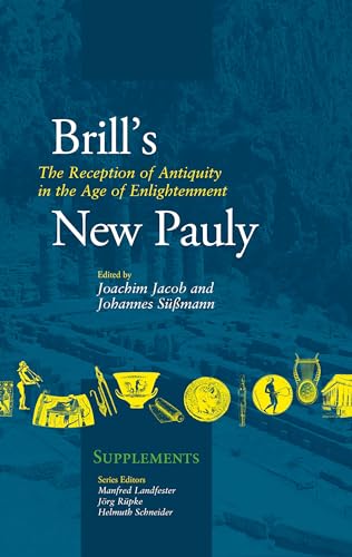 Stock image for The Reception of Antiquity in the Age of Enlightenment (Brill's New Pauly: Supplements, 12) for sale by The Compleat Scholar