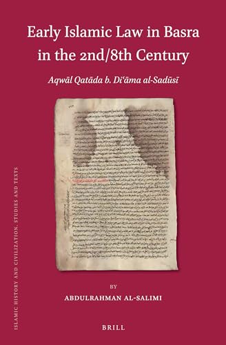 Stock image for Early Islamic Law in Basra in the 2nd/8th Century: Aqwal Qatadah B. Da'amah Al-sadusi for sale by Revaluation Books