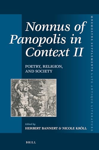 Stock image for Nonnus of Panopolis in Context II: Poetry, Religion, and Society (Mnemosyne Supplements 408) for sale by Den Hertog BV